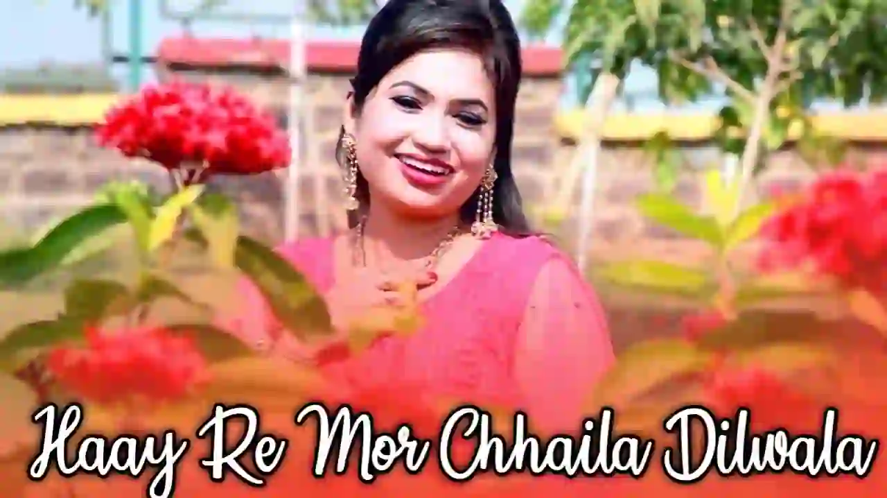 Haay Re Mor Chhaila Dil Wala Lyrics