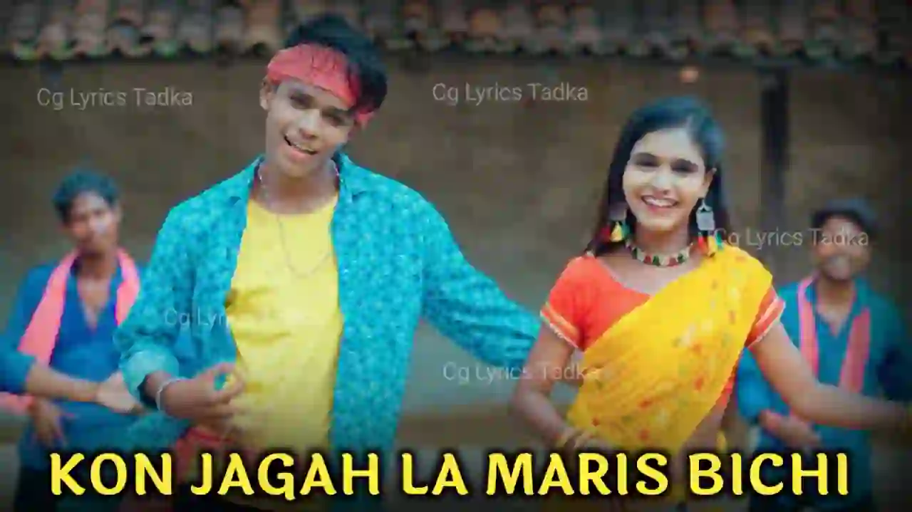 Kon Jagah La Marish Bichhi Cg Song Lyrics